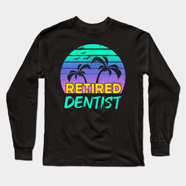 Retired Dentist Retirement Gift Retro Long Sleeve T-Shirt by qwertydesigns